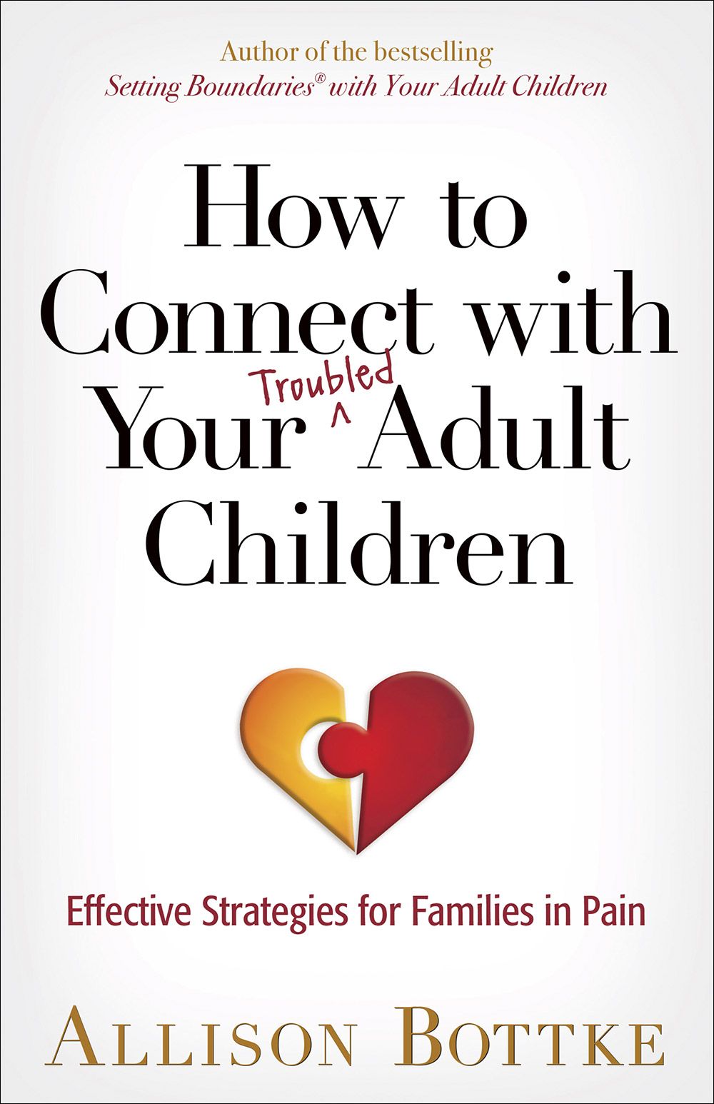 How to Connect with Your Troubled Adult Children: Effective Strategies for Families in Pain