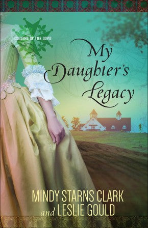 My Daughter's Legacy (Volume 3) (Cousins of the Dove)