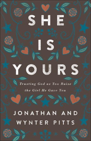 She Is Yours: Trusting God As You Raise the Girl He Gave You *Very Good*