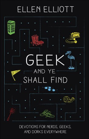 Geek and Ye Shall Find: Devotions for Nerds, Geeks, and Dorks Everywhere *Very Good*