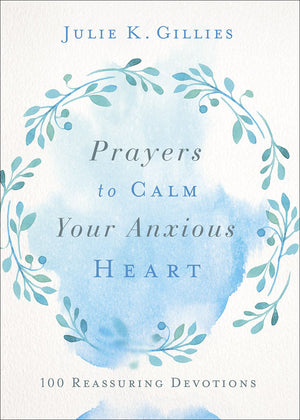 Prayers to Calm Your Anxious Heart