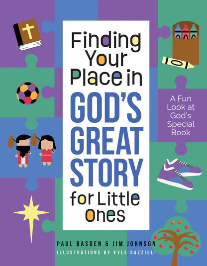 Finding Your Place in God's Great Story for Little Ones: A Fun Look at God's Special Book *Very Good*