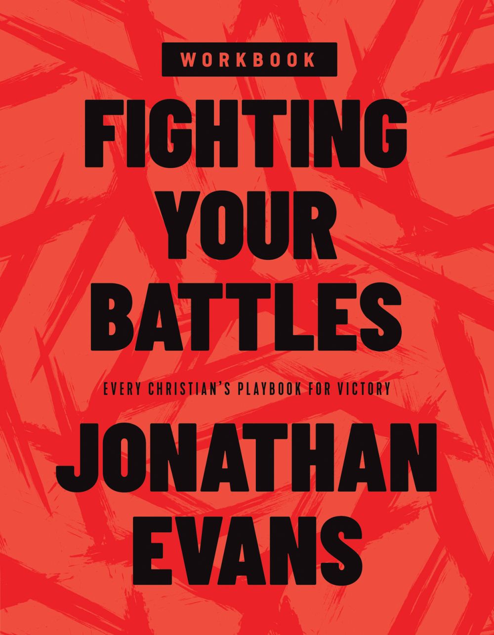 Fighting Your Battles Workbook: Every Christian’s Playbook for Victory