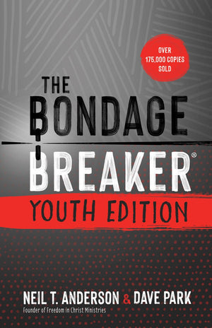 The Bondage Breaker Youth Edition: Updated for Today's Teen (The Bondage Breaker Series)