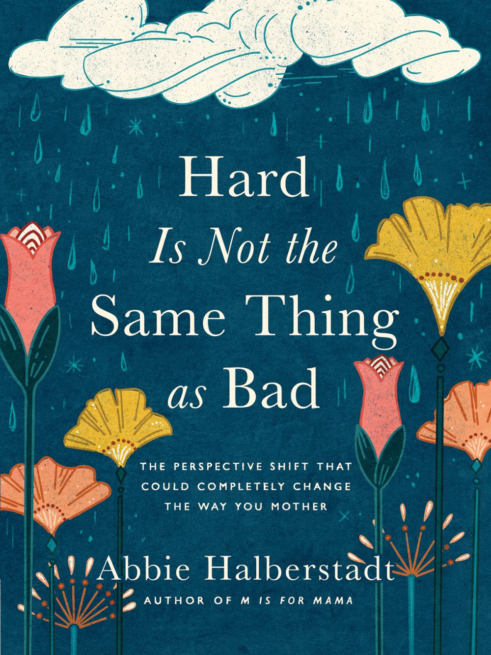 Hard Is Not the Same Thing as Bad: The Perspective Shift That Could Completely Change the Way You Mother *Very Good*