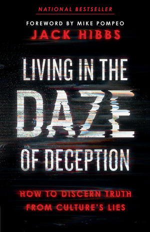 Living in the Daze of Deception: How to Discern Truth from Culture'€™s Lies