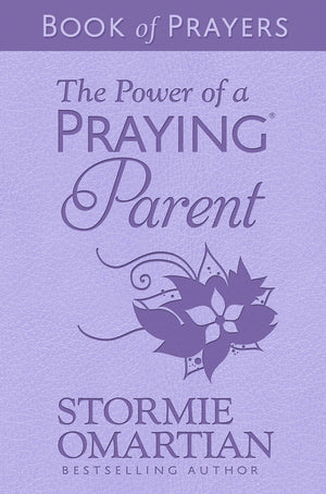 The Power of a Praying Parent Book of Prayers (Milano Softone)