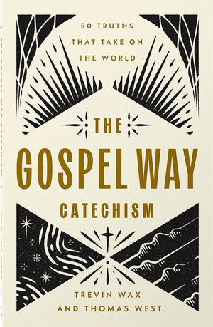 The Gospel Way Catechism: 50 Essential Christian Beliefs in Question-and-Answer Form