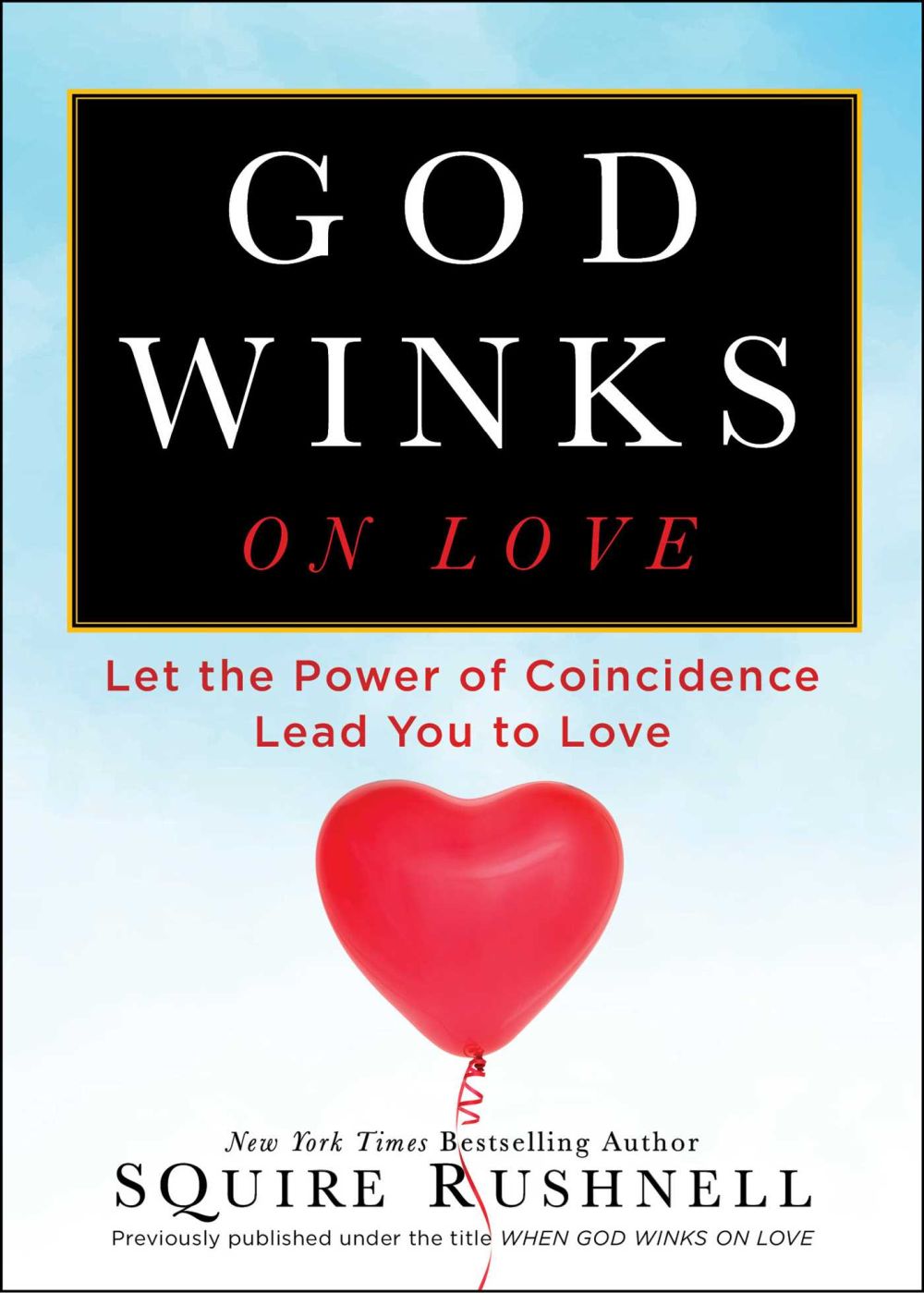 God Winks on Love: Let the Power of Coincidence Lead You to Love (2) (The Godwink Series) *Very Good*