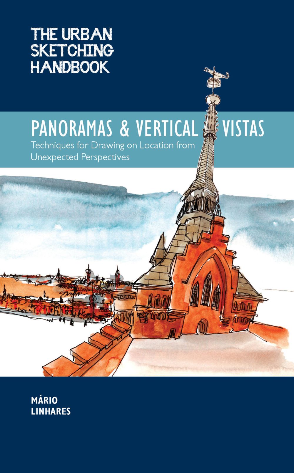 The Urban Sketching Handbook Panoramas and Vertical Vistas: Techniques for Drawing on Location from Unexpected Perspectives (Volume 13) (Urban Sketching Handbooks, 13)