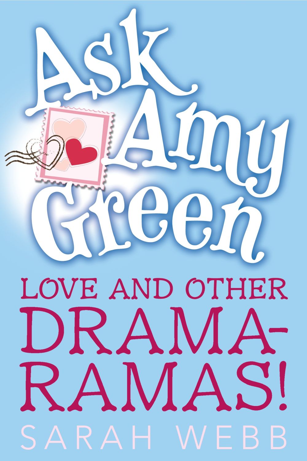 Ask Amy Green: Love and Other Drama-Ramas!
