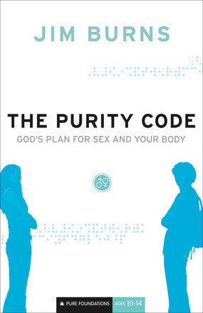 Purity Code, The: God's Plan for Sex and Your Body (Pure Foundations)