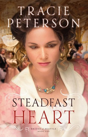 Steadfast Heart (Brides of Seattle) (Volume 1)