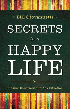 Secrets to a Happy Life: Finding Satisfaction In Any Situation