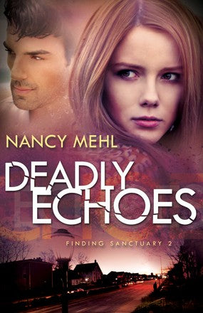 Deadly Echoes (Finding Sanctuary) (Volume 2)