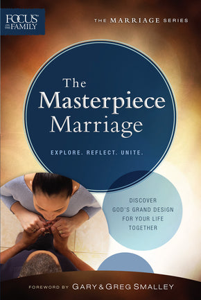 The Masterpiece Marriage (Focus on the Family Marriage Series)