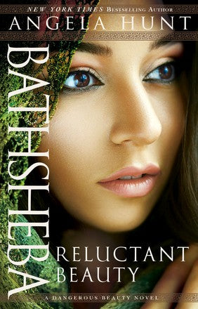 Bathsheba: Reluctant Beauty (A Dangerous Beauty Novel)