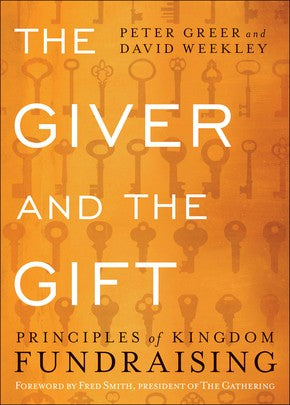 The Giver and the Gift: Principles of Kingdom Fundraising