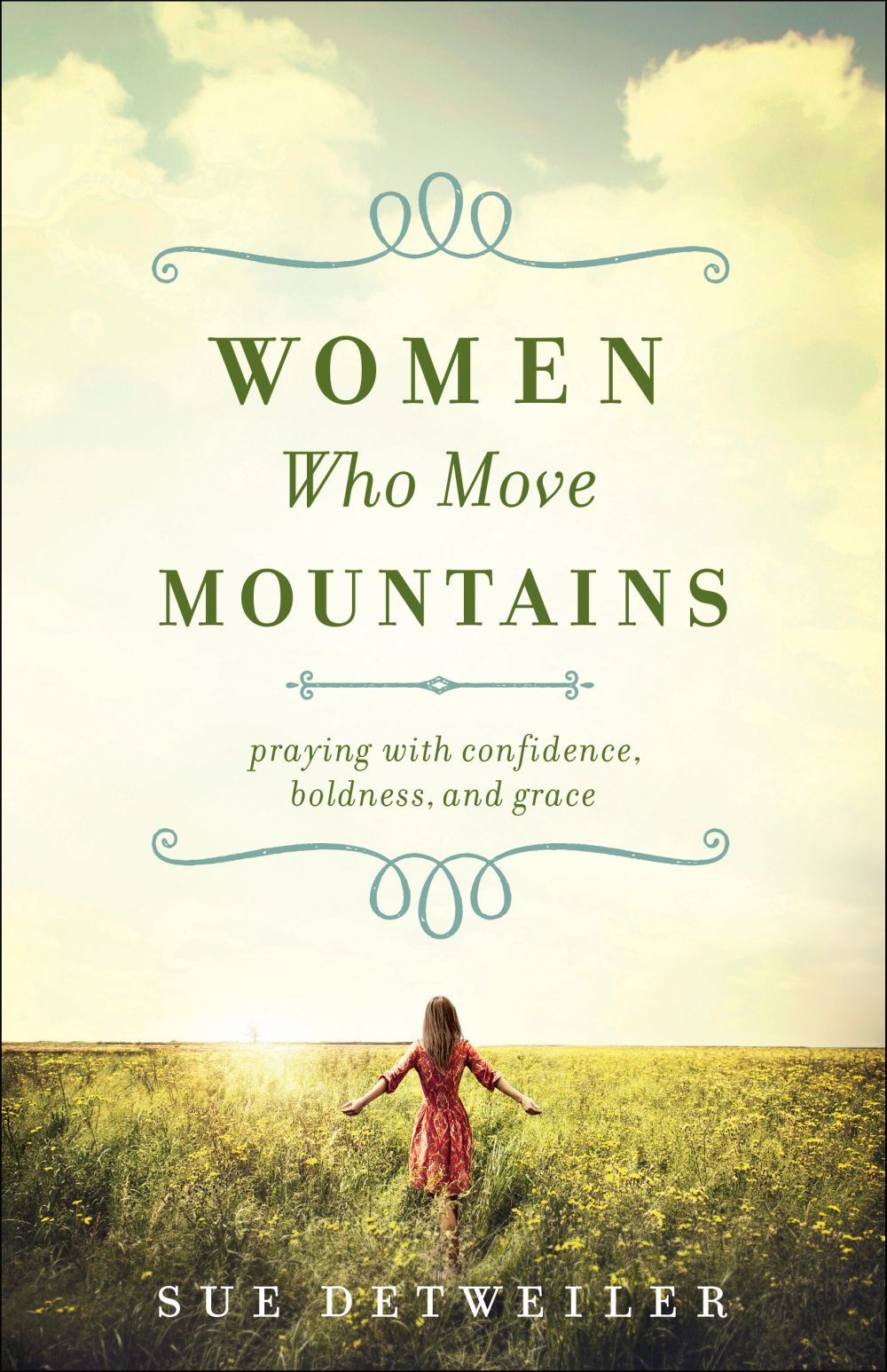 Women Who Move Mountains: Praying with Confidence, Boldness, and Grace