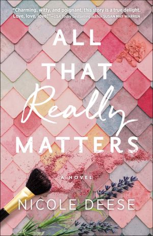 All That Really Matters: (Award-Winning Inspirational Opposites Attract Clean Contemporary Romance)