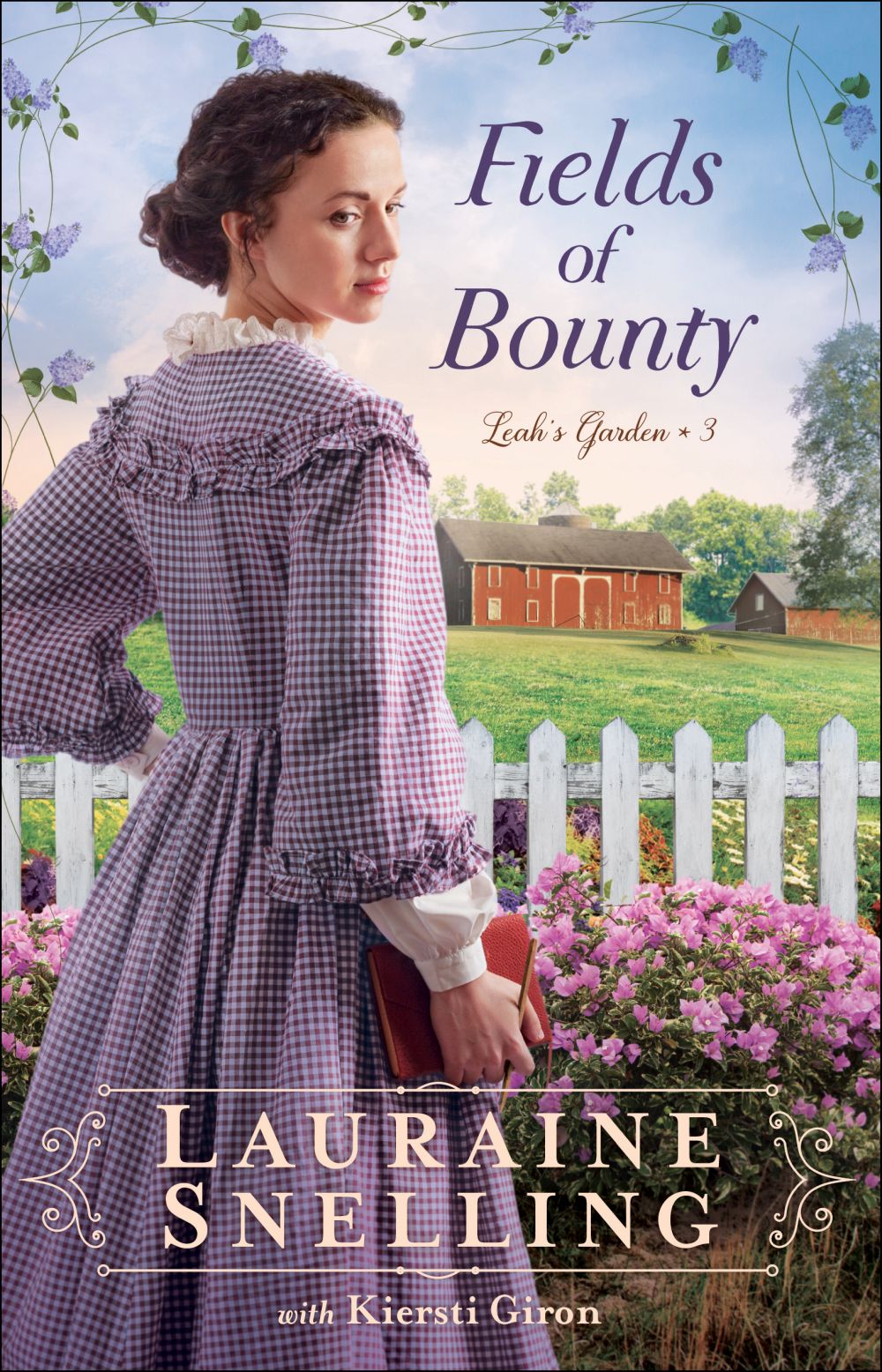 Fields of Bounty: (A Christian Fiction Historical Romance Family Saga Set in Late 1860's Nebraska) (Leah's Garden)