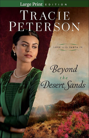 Beyond the Desert Sands: (A Christian Historical Romance Series Set in Early 1900's New Mexico) (Love on the Santa Fe) cover image