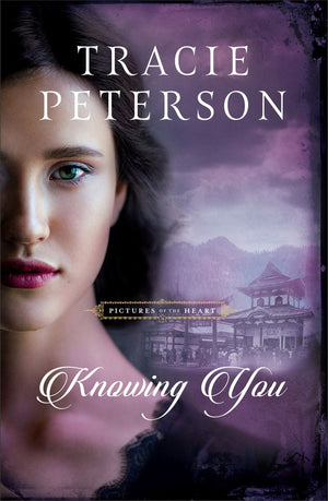 Knowing You: (A Historical Christian Romance Book Set in the Pacific Northwest) (Pictures of the Heart)