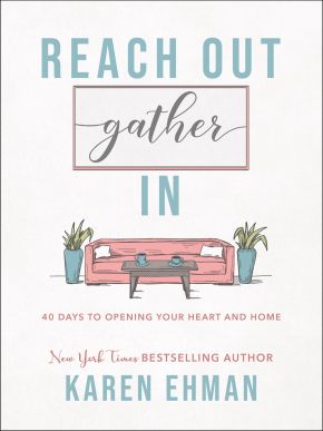 Reach Out, Gather In: 40 Days to Opening Your Heart and Home *Very Good*