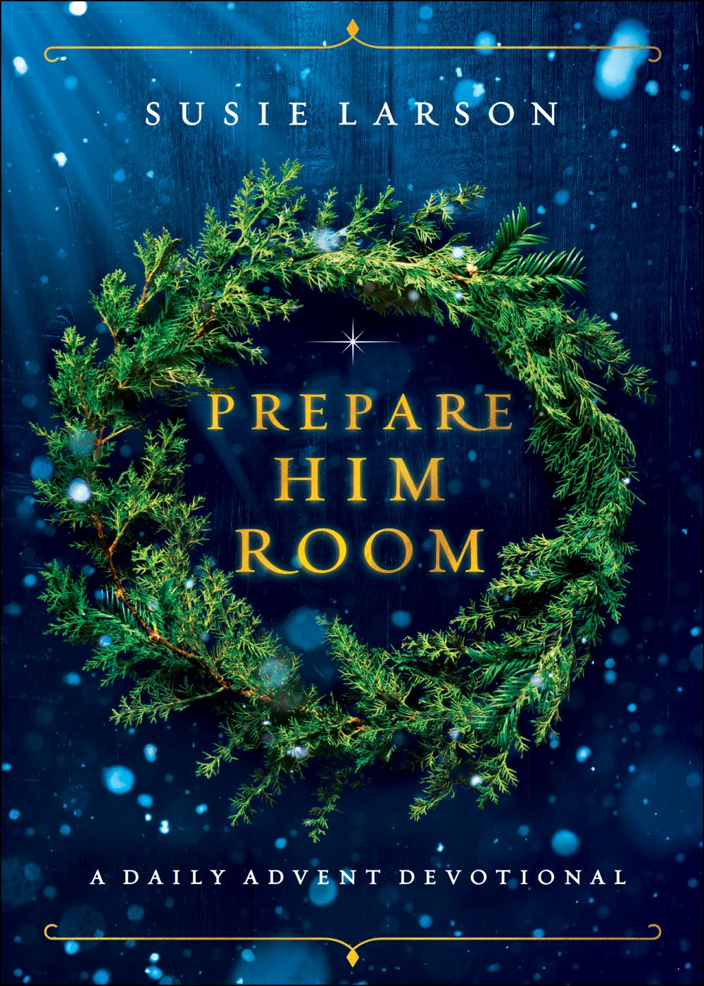 Prepare Him Room: A Daily Advent Devotional *Very Good*