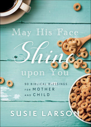 May His Face Shine upon You: 90 Biblical Blessings for Mother and Child *Very Good*