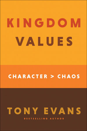 Kingdom Values: Character Over Chaos