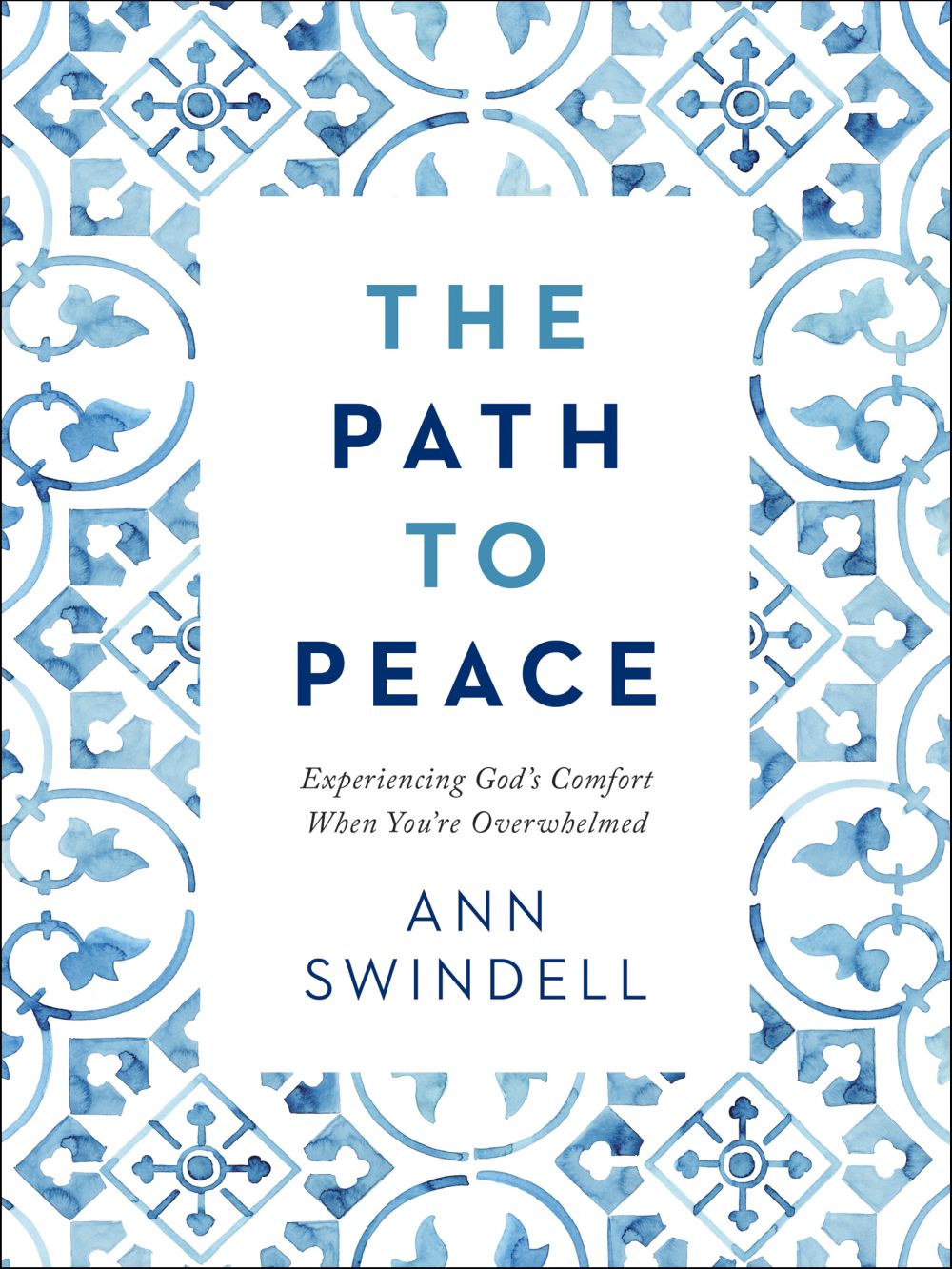 The Path to Peace: Experiencing God's Comfort When You're Overwhelmed *Very Good*