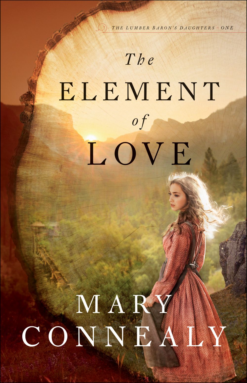 The Element of Love: (An Inspirational Historical Western Mountain Romance & Family Drama) (The Lumber Baron's Daughters) *Very Good*