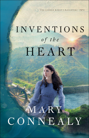 Inventions of the Heart (The Lumber Baron's Daughters)