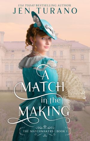 A Match in the Making: (A Humorous Historical Romance set in the Gilded Age of New York City's High Society) (The Matchmakers)