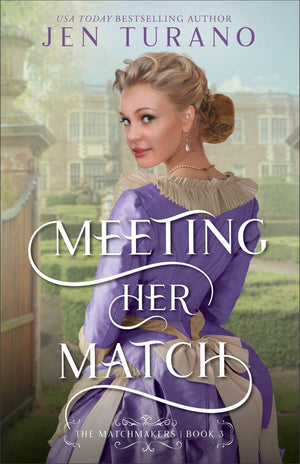 Meeting Her Match: (A Christian Historical Romance Book with Humor Set in New York's High-Society) (The Matchmakers)