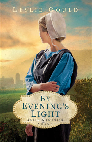 By Evening's Light: A Dual-Time Amish Christian Fiction Book Set in Cold War Germany and Present-Day Lancaster County (Amish Memories)