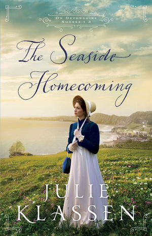 The Seaside Homecoming: Historical Regency Romance Novel about Secrets, Second Chances, and Sisterhood (On Devonshire Shores)