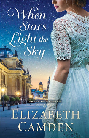 When Stars Light the Sky: (A WWI Marriage of Convenience Clean Historical Romance Novel) (The Women of Midtown)