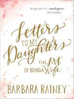 Letters to My Daughters: The Art of Being a Wife cover image