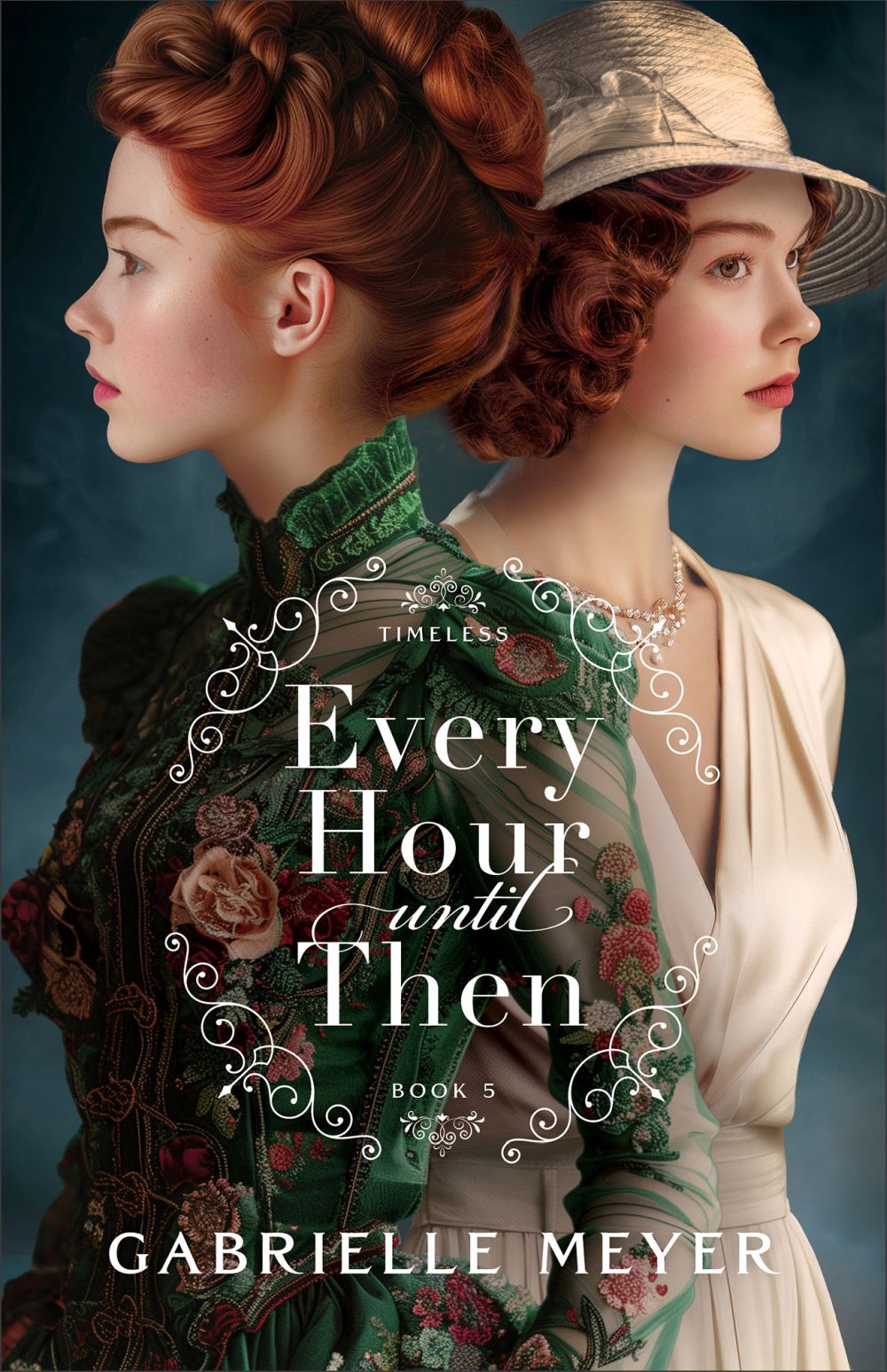 Every Hour until Then: An Inspirational Victorian and World War II-Era Time-Travel Romance (Timeless)