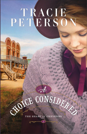 A Choice Considered: (A Christian Western Historical Friends to More Romance Book) (The Heart of Cheyenne)