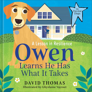 Owen Learns He Has What It Takes: A Lesson in Resilience – Help Children Ages 3-5 Regulate Emotions and Develop Social Skills (The Daystar Dogs)
