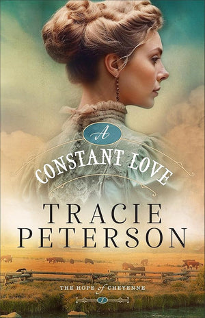 A Constant Love: (A Western Christian Historical Romance Series Set in Frontier Cheyenne, Wyoming) (The Hope of Cheyenne) cover image