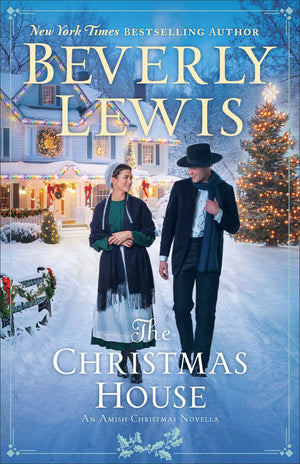 The Christmas House: A Christian Fiction Amish Christmas Novella in Lancaster County with Holiday Romance in the Small Town of Hickory Hollow