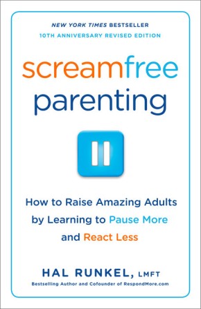 Screamfree Parenting, 10th Anniversary Revised Edition: How to Raise Amazing Adults by Learning to Pause More and React Less *Very Good*
