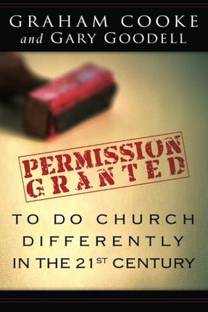 Permission Granted to Do Church Differently in the 21st Century