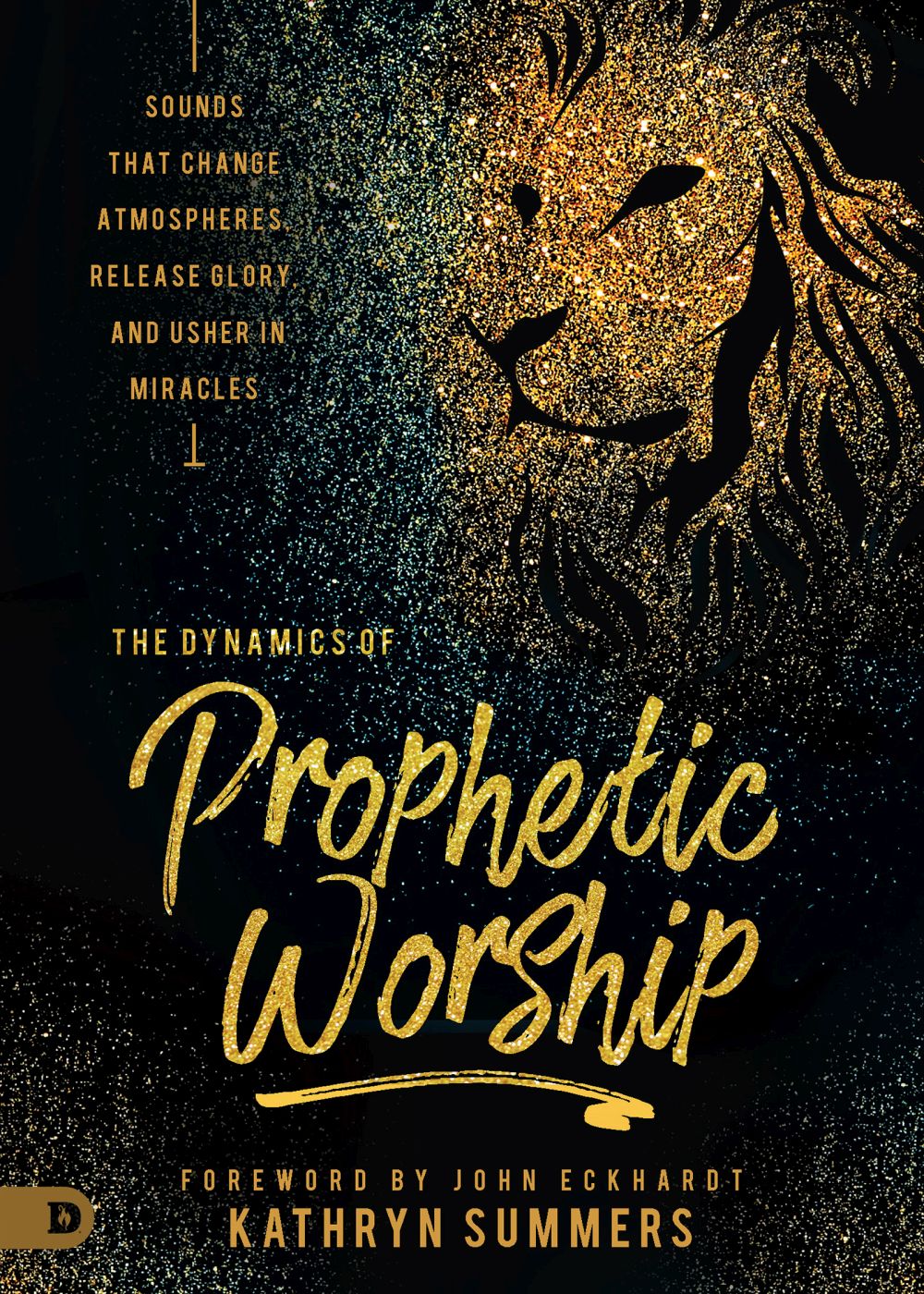 The Dynamics of Prophetic Worship: Sounds that Change Atmospheres, Release Glory, and Usher in Miracles