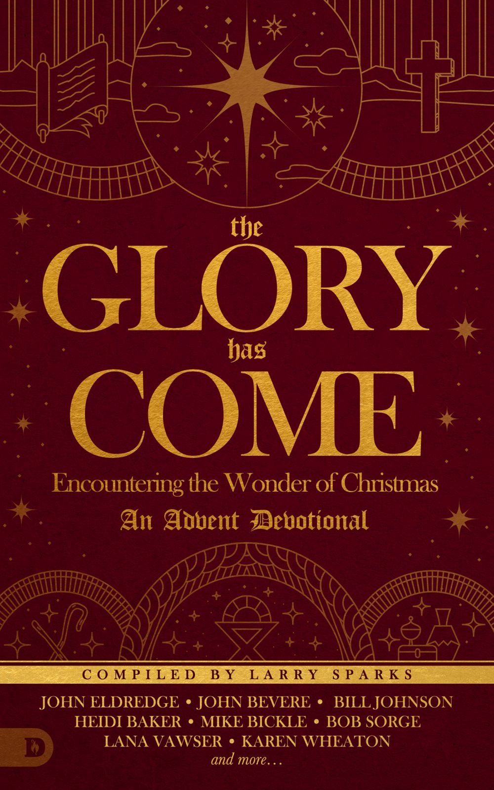 The Glory Has Come: Encountering the Wonder of Christmas [An Advent Devotional] *Very Good*