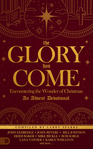 The Glory Has Come: Encountering the Wonder of Christmas [An Advent Devotional] *Very Good*